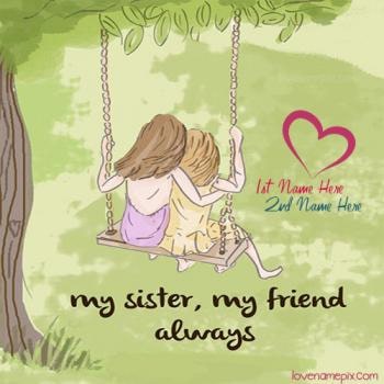 My Sister My Friend With Name