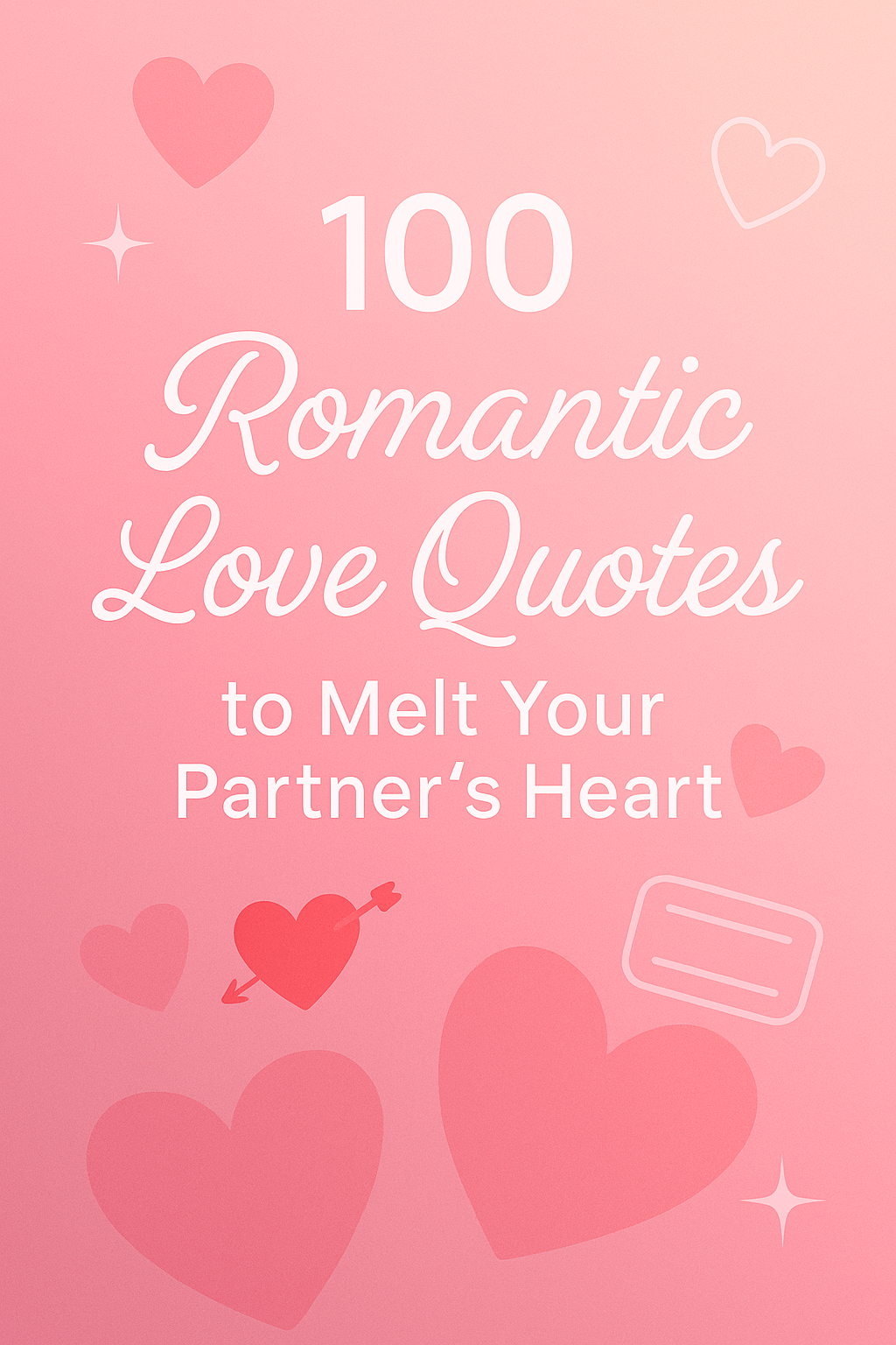 100 Romantic Love Quotes to Melt Your Partner’s Heart