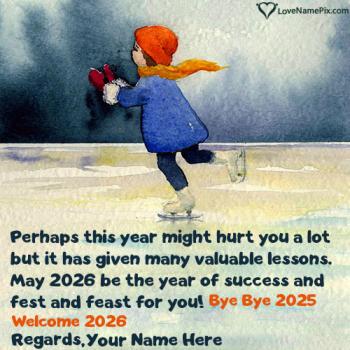Bye Bye 2025 Welcome 2026 New Year Wishes Quotes With Name