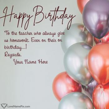 Heart Touching Birthday Wishes For Teacher From Student With Name
