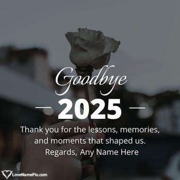Send Memorable Goodbye 2025 Quotes for Friends With Name