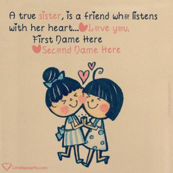 Sister Is True Friend Love Quotes With Name