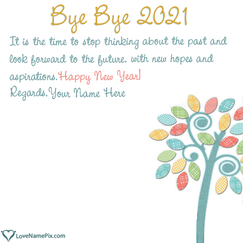 Bye Bye 2021 Wishes Quotes With Name