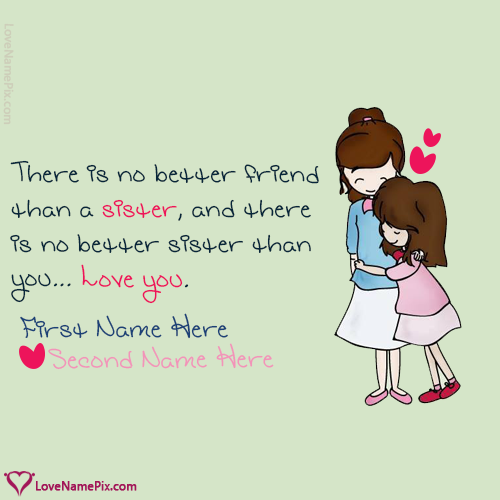 Cute Sisters Friends Love Quotes With Name