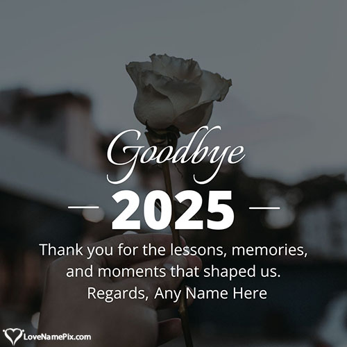 Send Memorable Goodbye 2025 Quotes for Friends With Name